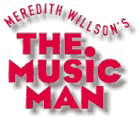 The Music Man, Aug 12-14;  19-21