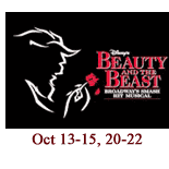 Disney’s Beauty and the Beast, Oct 13-15;  20-22