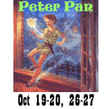 Peter Pan, Oct 19-20;  26-27