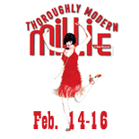 Thoroughly Modern Millie, Feb 14-16