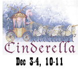 Cinderella, Dec 3-4;  10-11