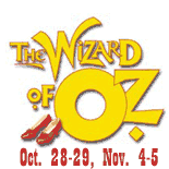 The Wizard of Oz, Oct 28-29; Nov  4-5