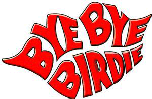 Bye Bye Birdie, Feb 2-4